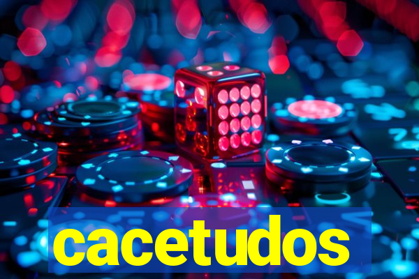 cacetudos
