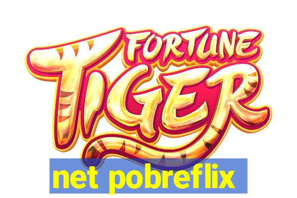 net pobreflix