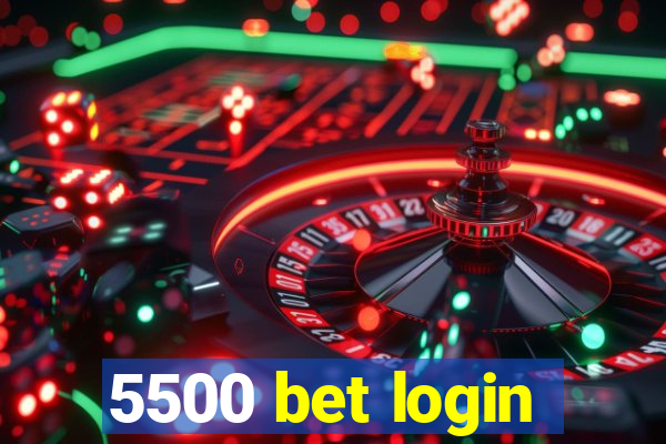 5500 bet login