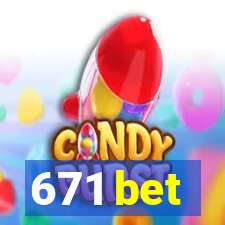 671 bet