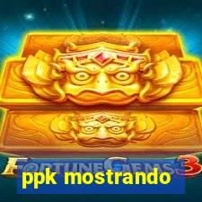 ppk mostrando