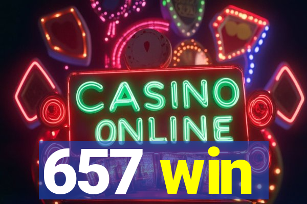 657 win
