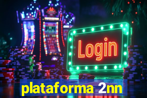 plataforma 2nn