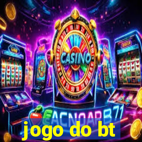 jogo do bt