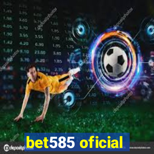 bet585 oficial