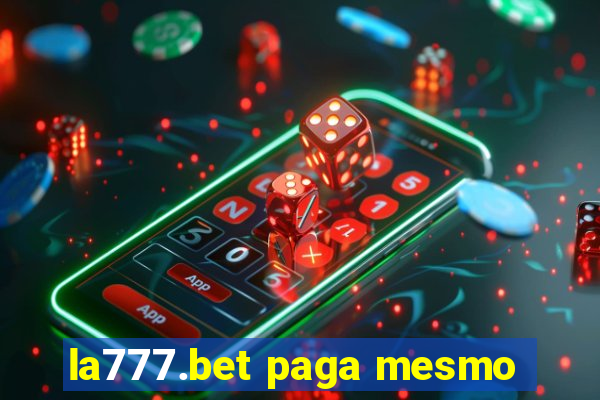 la777.bet paga mesmo