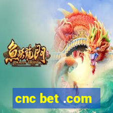 cnc bet .com