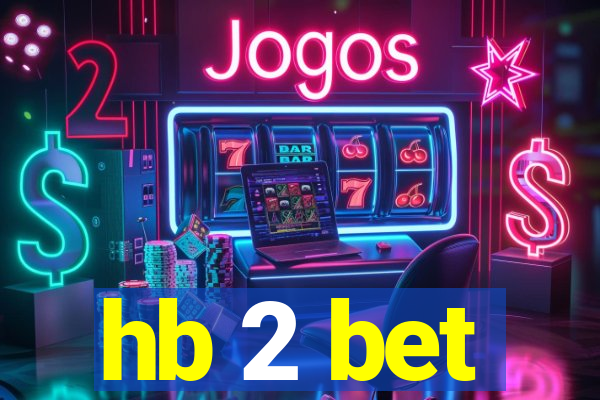 hb 2 bet