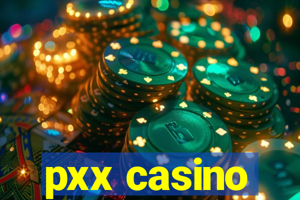 pxx casino