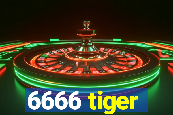 6666 tiger