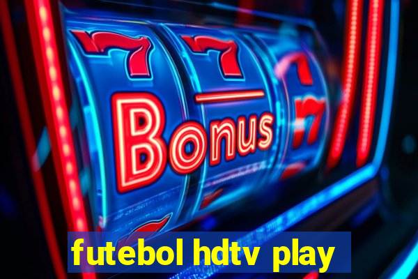 futebol hdtv play