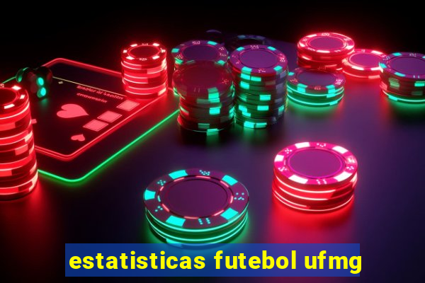 estatisticas futebol ufmg