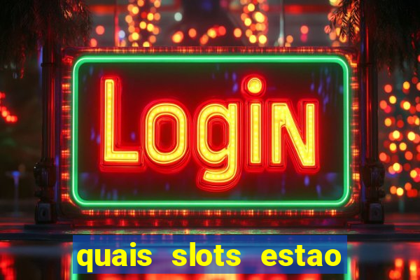 quais slots estao pagando agora
