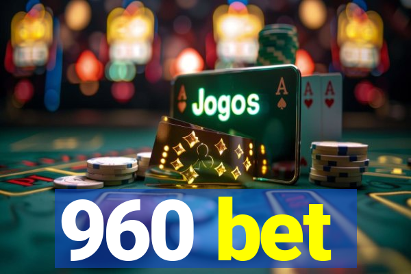 960 bet