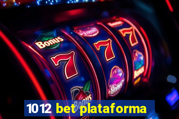 1012 bet plataforma