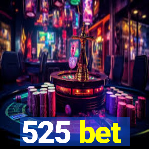 525 bet