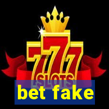 bet fake