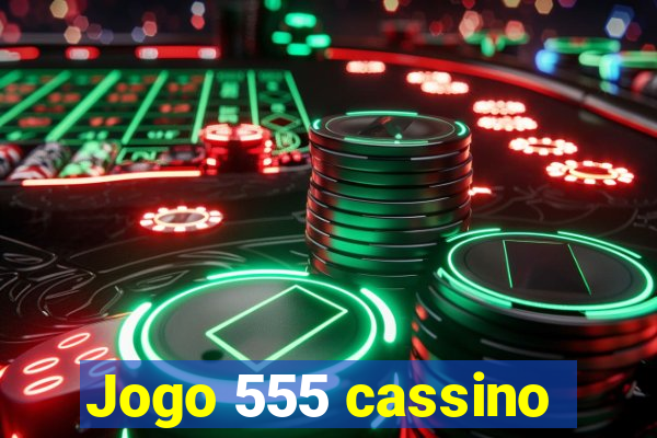 Jogo 555 cassino