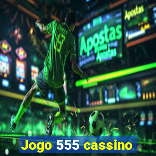 Jogo 555 cassino
