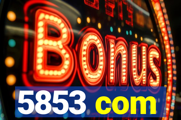 5853 com