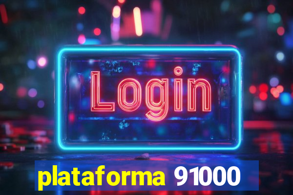 plataforma 91000