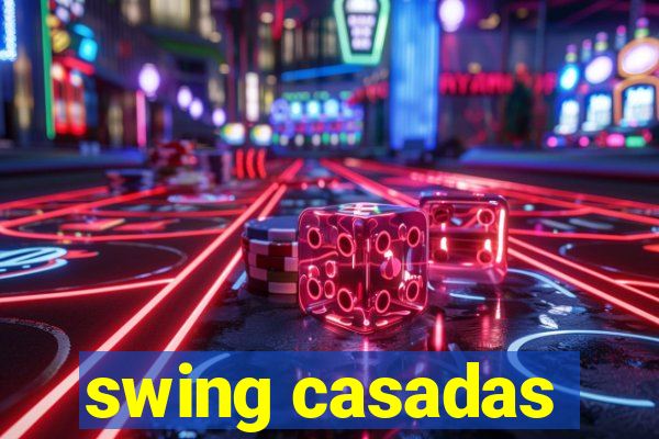 swing casadas