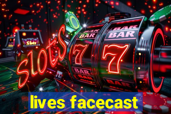 lives facecast