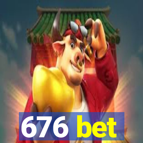 676 bet