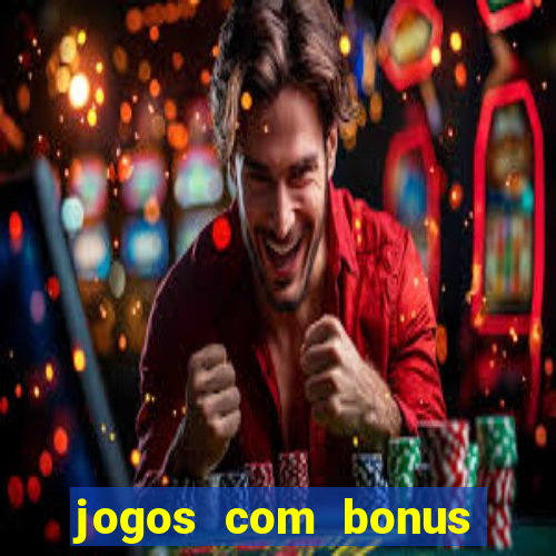 jogos com bonus sem deposito