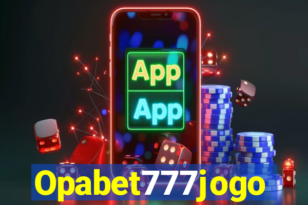 Opabet777jogo