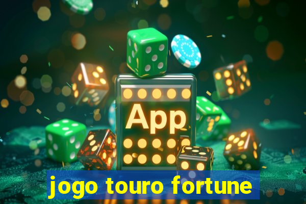 jogo touro fortune