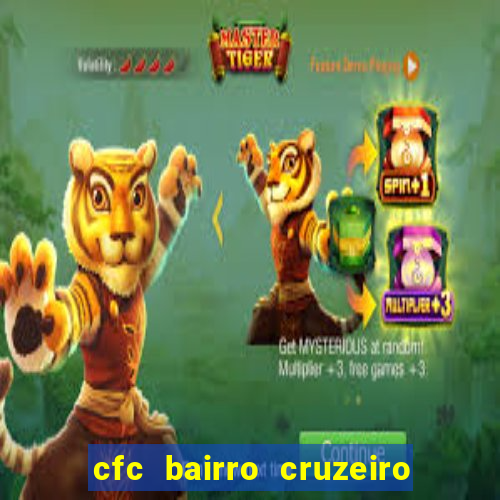 cfc bairro cruzeiro caxias do sul