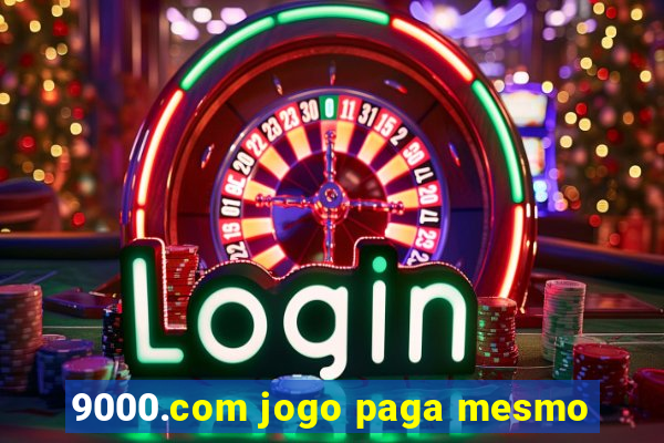 9000.com jogo paga mesmo