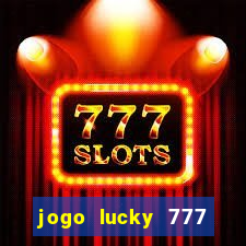 jogo lucky 777 paga mesmo