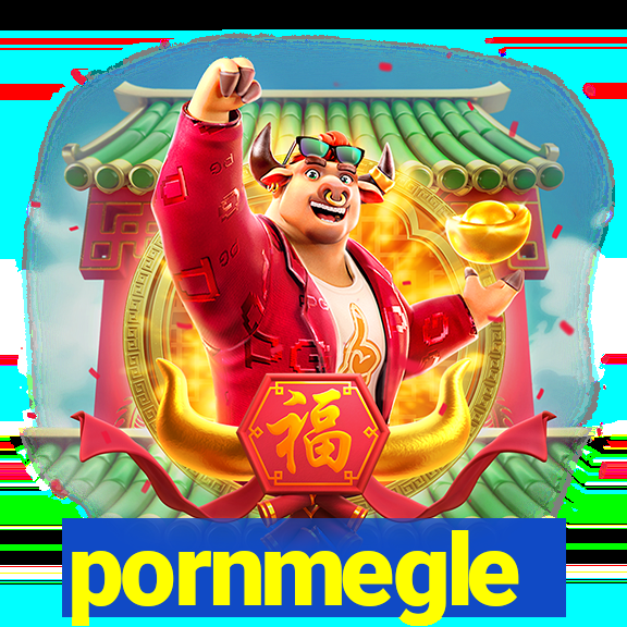 pornmegle