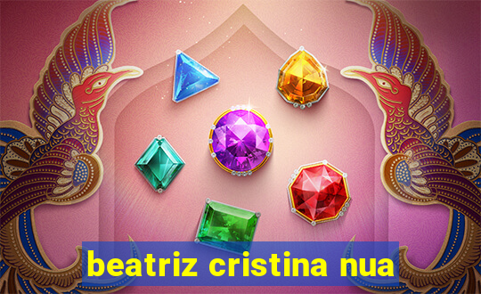 beatriz cristina nua