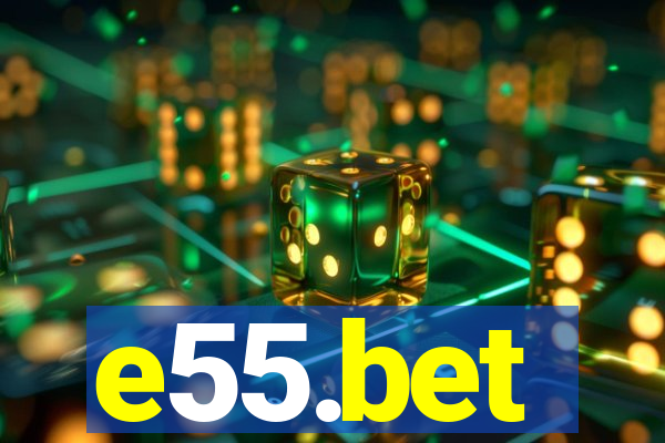 e55.bet