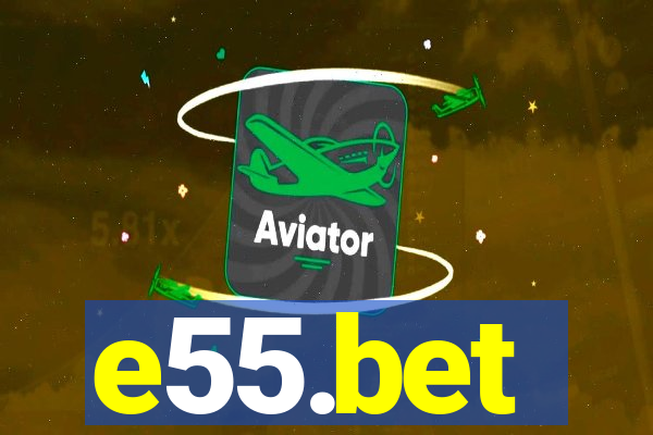 e55.bet