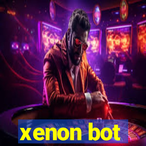 xenon bot