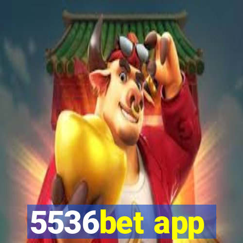 5536bet app