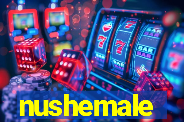 nushemale