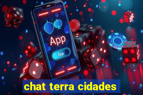 chat terra cidades
