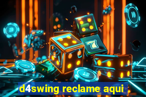 d4swing reclame aqui