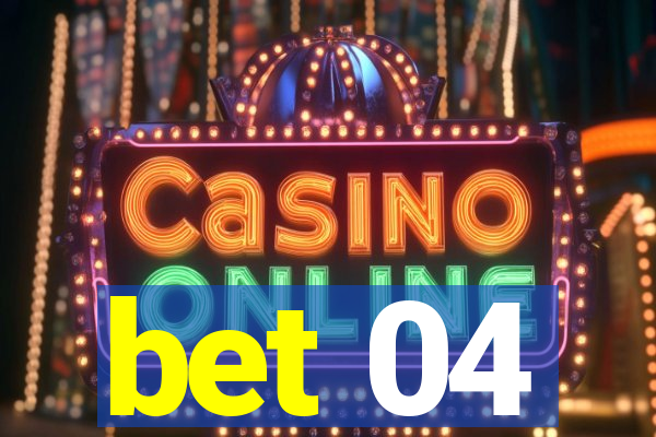 bet 04