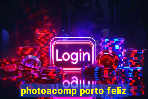 photoacomp porto feliz