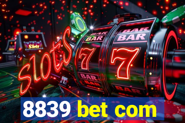 8839 bet com