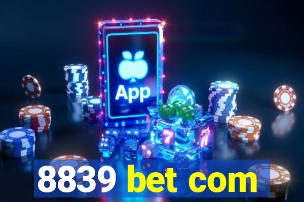 8839 bet com