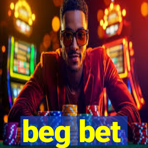 beg bet