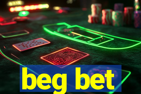 beg bet