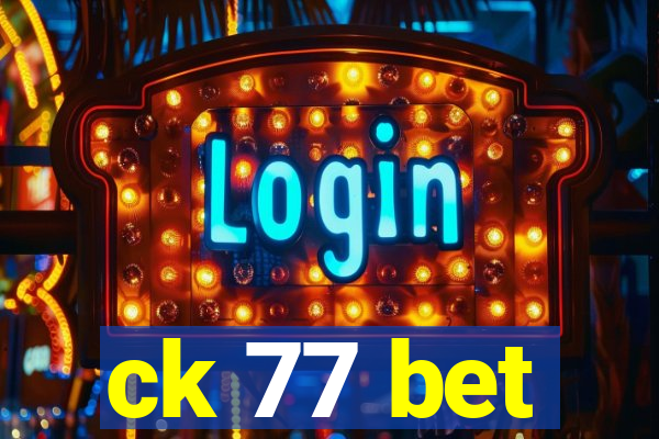 ck 77 bet
